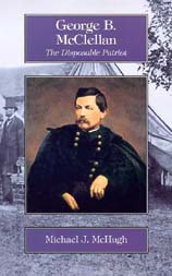 George B. McClellan The Disposable Patriot