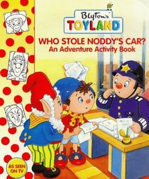 Who Stole Noddy's Car? (Toy Town Stories)
