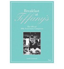 Breakfast at Tiffany's: The Official 50th Anniversary Companion
