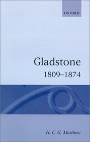 Gladstone, 1809-1874 (Oxford Lives)
