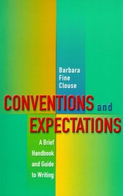 Conventions & Expectations: A Brief Handbook and Guide to Writing