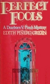 Perfect Fools: A Dearborn V. Pinch Mystery