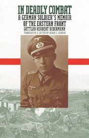 In Deadly Combat: A German Soldier's Memoir of the Eastern Front (Modern War Studies (Paper))