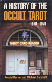 A History of the Occult Tarot: 1870-1970