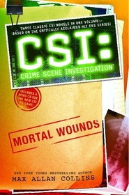 CSI: Mortal Wounds (CSI: Crime Scene Investigation, Bks 1 - 3)