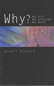 Why?: Why Evil? Why Suffering? Why Death?