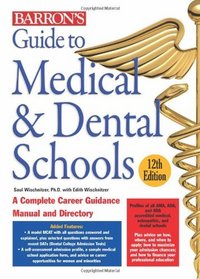 Guide to Medical and Dental Schools: 12th Edition (Barron's Guides)