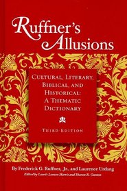 Ruffner's Allusions: Cultural, Literary, Biblical, and Historical : A Thematic Dictionary