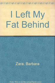 I Left My Fat Behind