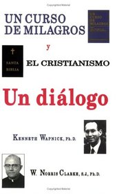 UN CURSO DE MILAGROS y el cristianismo - Un dilogo