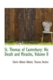 St. Thomas of Canterbury: His Death and Miracles, Volume II