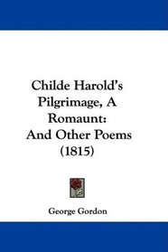 Childe Harold's Pilgrimage, A Romaunt: And Other Poems (1815)