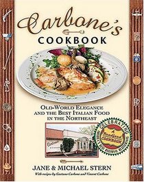 Carbone's Cookbook : Old-World Elegance and the Best Italian Food in the Northeast