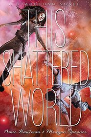 This Shattered World (Starbound, Bk 2)