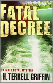 Fatal Decree: A Matt Royal Mystery