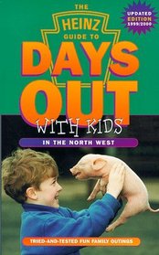 Heinz Guide to Days Out with Kids 1999-2000: Tried and Tested Fun Family Outings in the North West (Days Out with the Kids)