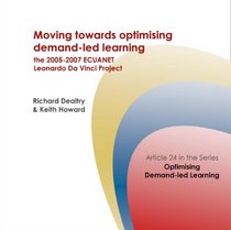 Moving Towards Optimising Demand-led Learning: The 2005-2007 ECUANET Leonardo Da Vinci Project (Corporate University Solutions)