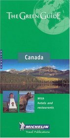 Michelin The Green Guide Canada: With Hotels and Restaurants (Michelin Green Guide: Canada English Edition)