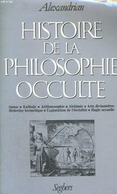 Histoire de la philosophie occulte (French Edition)