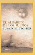El alfabeto de los suenos / Alphabet of Dreams (Las Tres Edades / Three Ages) (Spanish Edition)