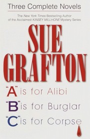 A is for Alibi / B is for Burglar / C is for Corpse  (Kinsey Millhone, Bk 1-3)