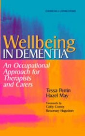 Wellbeing in Dementia: An Occupational Approach for Therapists and Carers