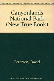 Canyonlands National Park (New True Book)