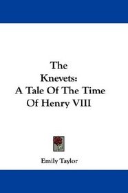 The Knevets: A Tale Of The Time Of Henry VIII