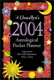2004 Astrological Pocket Planner: Aspectarian Plus Daily Ephemeris 2003-2005
