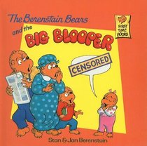 The Berenstain Bears and the Big Blooper (Berenstain Bears First Time Books)