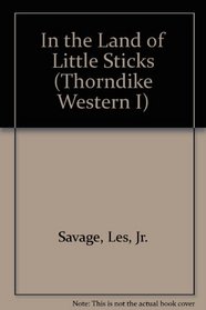 In the Land of Little Sticks: North-Western Stories