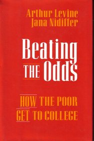 Beating the Odds: How the Poor Get to College (Jossey Bass Higher and Adult Education Series)