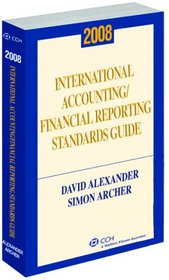 International Accounting/Financial Reporting Standards Guide (2008) (Miller International Accounting Standards Guide)