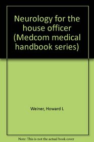 Neurology for the house officer (Medcom medical handbook series)