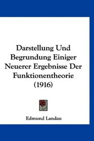 Darstellung Und Begrundung Einiger Neuerer Ergebnisse Der Funktionentheorie (1916) (German Edition)