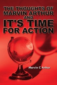 The Thoughts of Marvin Arthur and It's Time For Action