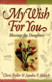 My Wish for You: Blessings for Daughters