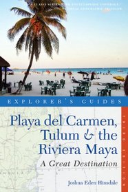 Explorer's Guide Playa del Carmen, Tulum & the Riviera Maya: A Great Destination (Third Edition)  (Explorer's Great Destinations)