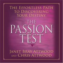 The Passion Test: The Effortless Path to Discovering Your Destiny (Your Coach in a Box)
