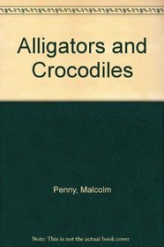 Alligators and Crocodiles