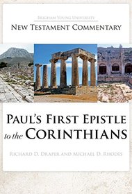 Paul s First Epistle to the Corinthians (Brigham Young University New Testament Commentary)