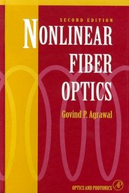 Nonlinear Fiber Optics, Second Edition (Optics and Photonics)