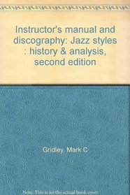 Instructor's manual and discography: Jazz styles : history & analysis, second edition