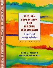 Clinical Supervision and Teacher Development : Preservice and Inservice Applications (Wiley/Jossey-Bass Education)