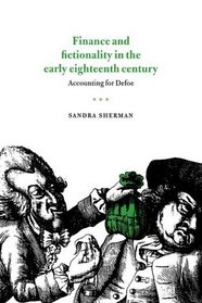 Finance and Fictionality in the Early Eighteenth Century : Accounting for Defoe