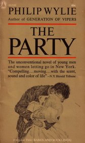 The Party: The Unconventional Novel of Young Men and Women Letting Go in New York (Babes and Sucklings) (60602142)