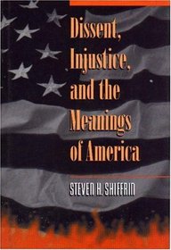 Dissent, Injustice, and the Meanings of America