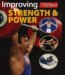 Improving Strength and Power (Training for Sport)