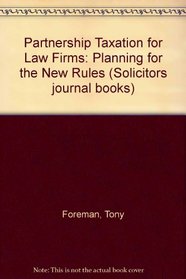 Partnership Taxation for Law Firms: Planning for the New Rules