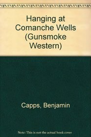 Hanging at Comanche Wells (Gunsmoke Western)